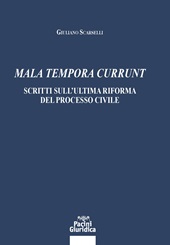 E-book, Mala tempora currunt : scritti sull'ultima riforma del processo civile, Scarselli, Giuliano, Pacini