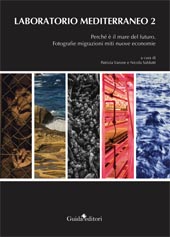 E-book, Laboratorio mediterraneo : 2 : perché è il mare del futuro : fotografie migrazioni miti nuove economie, Guida