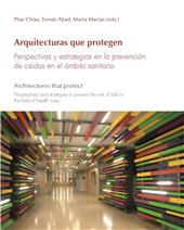 E-book, Arquitecturas que protegen : perspectivas y estrategias en la prevención de caídas en el ámbito sanitario = Architectures that protect : perspectives and strategies to prevent the risk of falls in the field of health care, Universidad de Alcalá