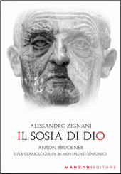 E-book, Il sosia di Dio : Anton Bruckner : una cosmologia in 36 movimenti sinfonici, Manzoni editore