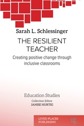 E-book, The resilient teacher creating positive change through inclusive classrooms, Lived Places Publishing