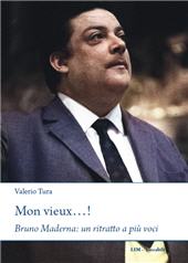 E-book, Mon vieux...! : Bruno Maderna : un ritratto a più voci, 