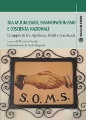 E-book, Tra mutualismo, emancipazionismo e coscienza nazionale : il rapporto tra Apolloni, Dolfi e Garibaldi, 