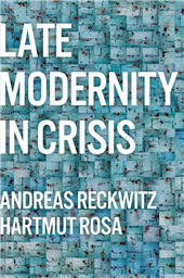 m, Late Modernity in Crisis : why we need a Theory of Society, Wiley