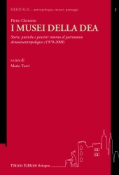 E-book, I musei della DEA : storie, pratiche e pensieri intorno al patrimonio demoetnoantropologico (1982-2008), 
