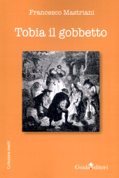 E-book, Tobia il gobbetto, Mastriani, Francesco, 1819-1891, author, Guida editori