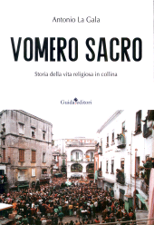 E-book, Vomero sacro : storia della vita religiosa in collina, La Gala, Antonio, author, Guida editori