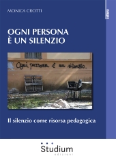 E-book, Ogni persona è un silenzio : il silenzio come risorsa pedagogica, Studium