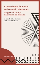 eBook, Come circola la poesia nel secondo Novecento : mappare il campo da vicino e da lontano, 