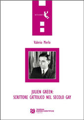 eBook, Julien Green : scrittore cattolico nel secolo gay : omosessualità e vita cristiana nel Journal intégral (1919-1950), 