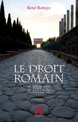 E-book, Le Droit romain : (6e édition), Robaye, René, Académia-EME éditions