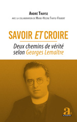 E-book, Savoir et croire : Deux chemins de vérité selon Georges Lemaître, Académia-EME éditions