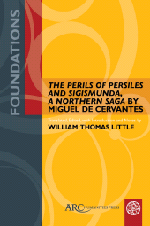E-book, "The Perils of Persiles and Sigismunda, a Northern Saga" by Miguel de Cervantes, Arc Humanities Press