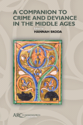 E-book, A Companion to Crime and Deviance in the Middle Ages, Arc Humanities Press