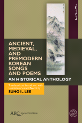 E-book, Ancient, Medieval, and Premodern Korean Songs and Poems, Arc Humanities Press