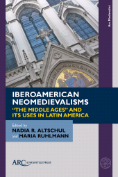 E-book, Iberoamerican Neomedievalisms, Arc Humanities Press