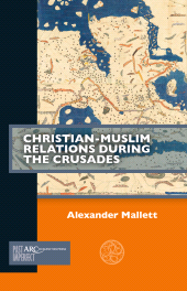 eBook, Christian-Muslim Relations during the Crusades, Arc Humanities Press