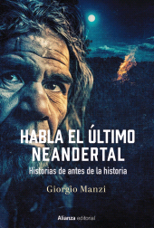 E-book, Habla el último neandertal : Historias de antes de la historia, Alianza Editorial