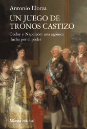E-book, Un juego de tronos castizo : Godoy y Napoleón: una agónica lucha por el poder, Alianza Editorial