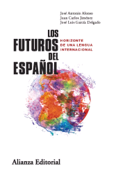 E-book, Los futuros del español : Horizonte de una lengua internacional, Alianza Editorial