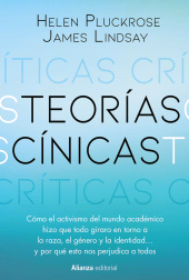 E-book, Teorías cínicas : Cómo el activismo del mundo académico hizo que todo girara en torno a la raza, el género y la identidad... y por qué esto nos perjudica a todos, Alianza Editorial