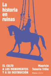 eBook, La historia en ruinas. El culto a los monumentos y a su destrucción, Alianza Editorial