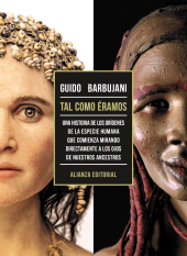 E-book, Tal como éramos : Una historia de los orígenes de la especie humana que comienza mirando directamente a los ojos de nuestros ancestros, Alianza Editorial