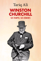 eBook, Winston Churchill : Sus tiempos, sus crímenes, Alianza Editorial