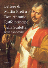 E-book, Le lettere di Mattia Preti a Don Antonio Ruffo principe della Scaletta, Caccavale, Dora, 1992-, author, Ali Ribelli Edizioni