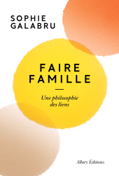 E-book, Faire famille : Une philosophie des liens, Allary Éditions