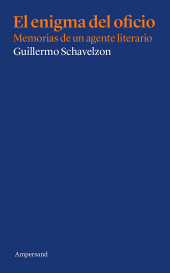 E-book, El enigma del oficio : Memorias de un agente literario, Ampersand