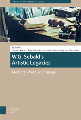 eBook, W.G. Sebald's Artistic Legacies : Memory, Word and Image, Amsterdam University Press