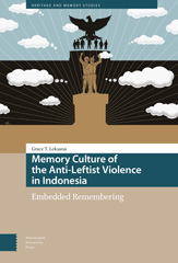 E-book, Memory Culture of the Anti-Leftist Violence in Indonesia : Embedded Remembering, Amsterdam University Press