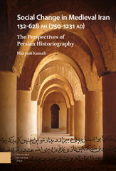 E-book, Social Change in Medieval Iran 132-628 AH (750-1231 AD) : The Perspectives of Persian Historiography, Amsterdam University Press