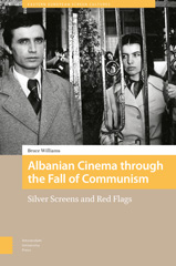 eBook, Albanian Cinema through the Fall of Communism : Silver Screens and Red Flags, Amsterdam University Press