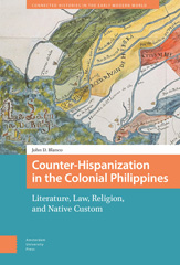 E-book, Counter-Hispanization in the Colonial Philippines : Literature, Law, Religion, and Native Custom, Amsterdam University Press