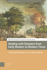 eBook, Dealing with Disasters from Early Modern to Modern Times : Cultural Responses to Catastrophes, Amsterdam University Press