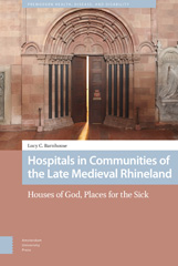 E-book, Hospitals in Communities of the Late Medieval Rhineland, Amsterdam University Press