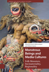 eBook, Monstrous Beings and Media Cultures : Folk Monsters, Im/materiality, Regionality, Amsterdam University Press