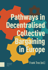 E-book, Pathways in Decentralised Collective Bargaining in Europe, Amsterdam University Press