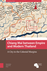 eBook, Chiang Mai between Empire and Modern Thailand : A City in the Colonial Margins, Amsterdam University Press
