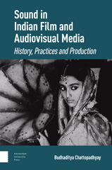 eBook, Sound in Indian Film and Audiovisual Media : History, Practices and Production, Amsterdam University Press