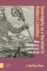 E-book, Sovereignty as a Vocation in Hobbes's Leviathan : New foundations, Statecraft, and Virtue, Amsterdam University Press