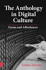 E-book, The Anthology in Digital Culture : Forms and Affordances, Taurino, Giulia, Amsterdam University Press