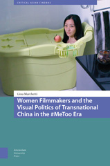 E-book, Women Filmmakers and the Visual Politics of Transnational China in the #MeToo Era, Amsterdam University Press