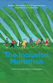 E-book, The Inclusion Marathon : On Diversity and Equity in the Workplace, Amsterdam University Press