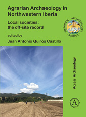 E-book, Agrarian Archaeology in Northwestern Iberia : Local Societies: The Off-Site Record, Archaeopress