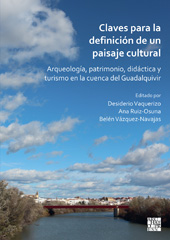E-book, Claves para la definición de un paisaje cultural : Arqueología, patrimonio, didáctica y turismo en la cuenca del Guadalquivir, Archaeopress