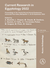 eBook, Current Research in Egyptology 2022 : Proceedings of the Twenty-Second Annual Symposium, Université Paul-Valéry Montpellier 3, 26-30 September 2022, Archaeopress