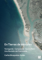 E-book, En Tierras de Hércules. Torregorda - Camposoto - Sancti Petri : Una Revisión del Patrimonio, Archaeopress